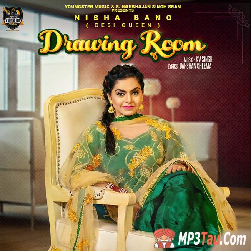 Drawing-Room Nisha Bano mp3 song lyrics